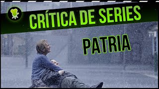 Crtica de Patria Aciertos y errores de una adaptacin demasiado literal