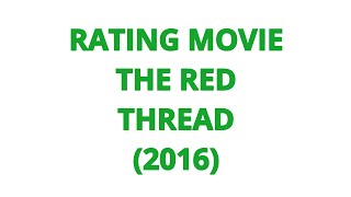 RATING MOVIE  THE RED THREAD 2016