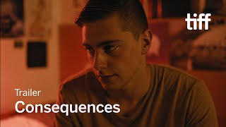 CONSEQUENCES Trailer  TIFF 2018