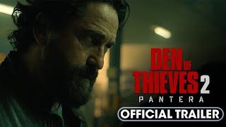 Den of Thieves 2 Pantera 2025 New Trailer  Gerard Butler OShea Jackson Jr