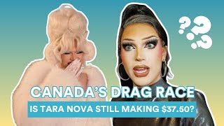 Is Tara Nova still making 3750  Canadas Drag Race Season 5