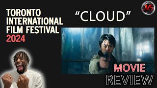 CLOUD 2024  MOVIE REVIEW  TIFF 24 