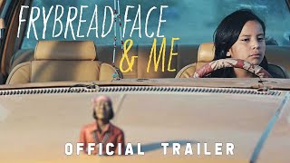 Frybread Face and Me  Official Trailer  2023 Native American Dramedy