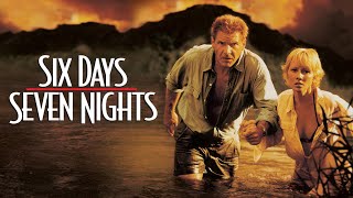 Six Days Seven Nights 1998 Movie  Harrison Ford Anne Heche David S  Review and Facts