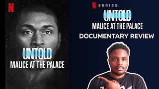 Untold Malice at the Palace 2021  Netflix Documentary Review