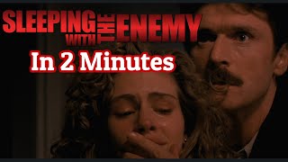 Sleeping With The Enemy  In 2 Minutes