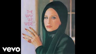 Barbra Streisand  The Way We Were Official Audio