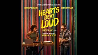 Hearts Beat Loud Soundtrack  Everything Must Go  Keegan DeWitt Nick Offerman  Kiersy Clemons