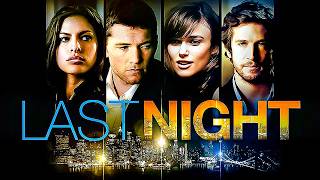 Last Night 2010 RomanceAction Full Movie Facts  Review  Keira Knightley Sam Worthington