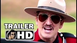 SUPER TROOPERS 2 Official Red Band Trailer 2018 Broken Lizard Comedy Movie HD