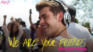 We Are Your Friends  Official Trailer 2 HD