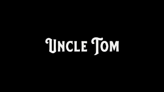 Uncle Tom  Official Trailer