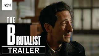 The Brutalist  Official Trailer 2 HD  A24