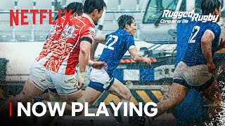 This Is Rugby   Rugged Rugby Conquer or Die  Netflix ENG SUB