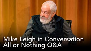 All or Nothing QA  Mike Leigh in Conversation