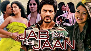 Jab Tak Hai Jaan Full Movie HDShahrukh KhanKatrina KaifAnushka Sharma1080p HD Facts  Review