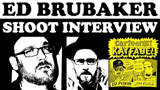 ED BRUBAKER Shoot Interview