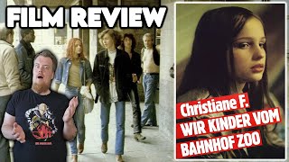 Christiane F  Wir Kinder vom Bahnhofszoo  Film Review