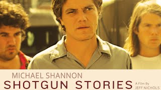 Official Trailer  SHOTGUN STORIES 2007 Michael Shannon Douglas Ligon Jeff Nichols