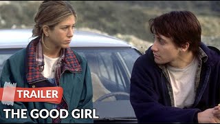 The Good Girl 2002 Trailer  Jennifer Aniston  Jake Gyllenhaal