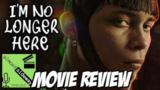 Im No Longer Here  Movie Review Ya no Estoy Aqui