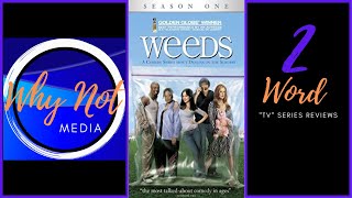 2 Word TV Series Reviews Weeds