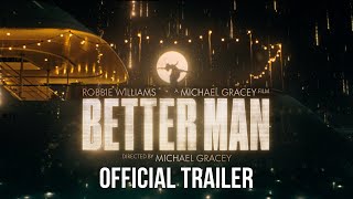 Better Man  Official Trailer 2024 Movie  Robbie Williams Michael Gracey Jonno Davies