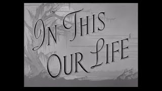 In This Our Life 1942  Main Title  Ending Card Titles  WB  1942