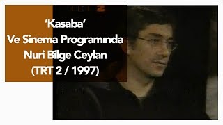 Kasaba  Ve Sinema programnda Nuri Bilge Ceylan TRT2 1997