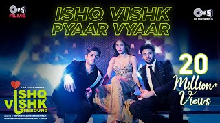 Ishq Vishk Pyaar Vyaar  Ishq Vishk Rebound  Rohit Saraf PashminaJibraanNailaRochak Sonu Nigam