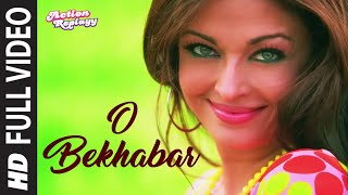 O Bekhabar Full Song Action Replayy