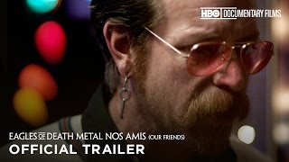 Eagles Of Death Metal Nos Amis Our Friends HBO Documentary Films