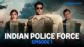 Indian Police Force  Episode 1  Prime Video India