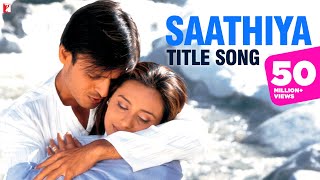 Saathiya Full Song  Vivek Oberoi Rani Mukerji  Sonu Nigam  A R Rahman  Gulzar  Saathiya Song