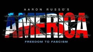 America Freedom to Fascism 2006  Aaron Russo