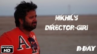 DDay  Art of DirectorGiri  Nikhil Advani