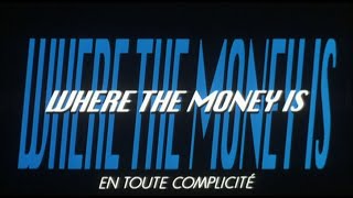 En Toute Complicit Where The Money Is  Bande Annonce VOST