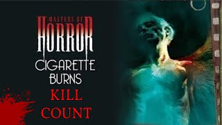 Cigarette Burns 2005  Kill Count S01