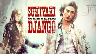 SUKIYAKI WESTERN DJANGO 2007 REVIEW 2021