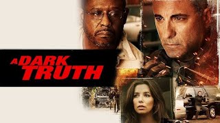 A Dark Truth Movie Review 2012  FactsCast Earnings  Andy Gracia  Forest Whitaker