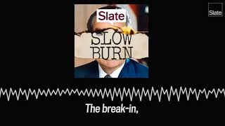 SLOW BURN a New Podcast About Watergate  Trailer