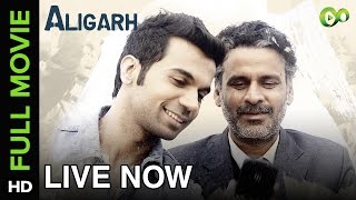 Aligarh  Full Movie LIVE on Eros Now  Manoj Bajpayee Rajkummar Rao