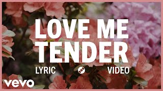 Elvis Presley  Love Me Tender Official Lyric Video