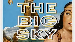 Official Trailer  THE BIG SKY 1952 Kirk Douglas Howard Hawks