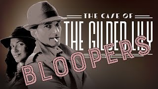 The Case of the Gilded Lily Blooper Reel