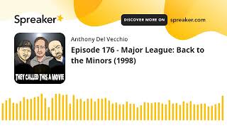 Episode 176  Major League Back to the Minors 1998