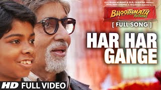 Har Har Gange Full Video Song  Bhootnath Returns  Amitabh Bachchan Boman Irani Parth Bhalerao