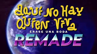 AQU NO HAY QUIEN VIVA REMADE  rase una boda