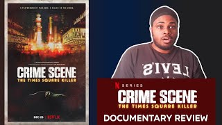 Crime Scene The Times Square Killer 2021  Netflix Documentary Review