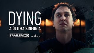 Dying  A ltima Sinfonia  Trailer Oficial HD  Imovision